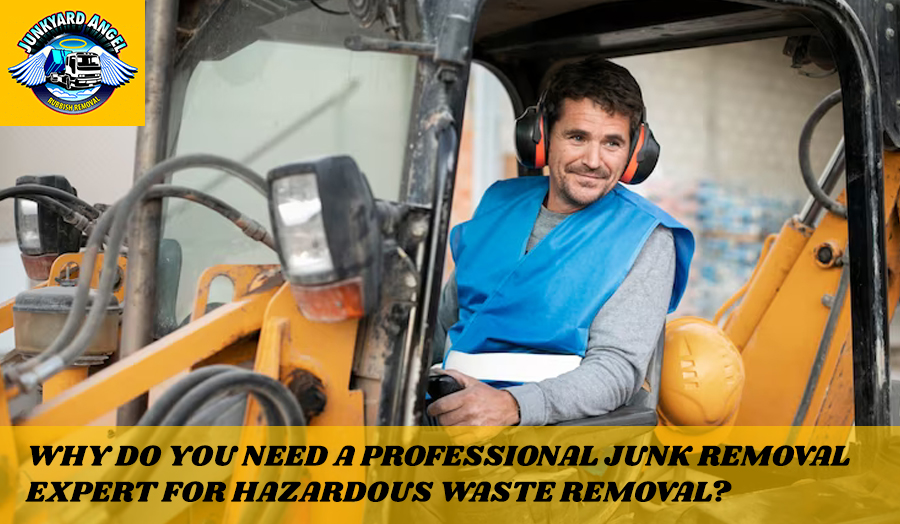 Why do you need a professional junk removal expert for hazardous waste removal?
