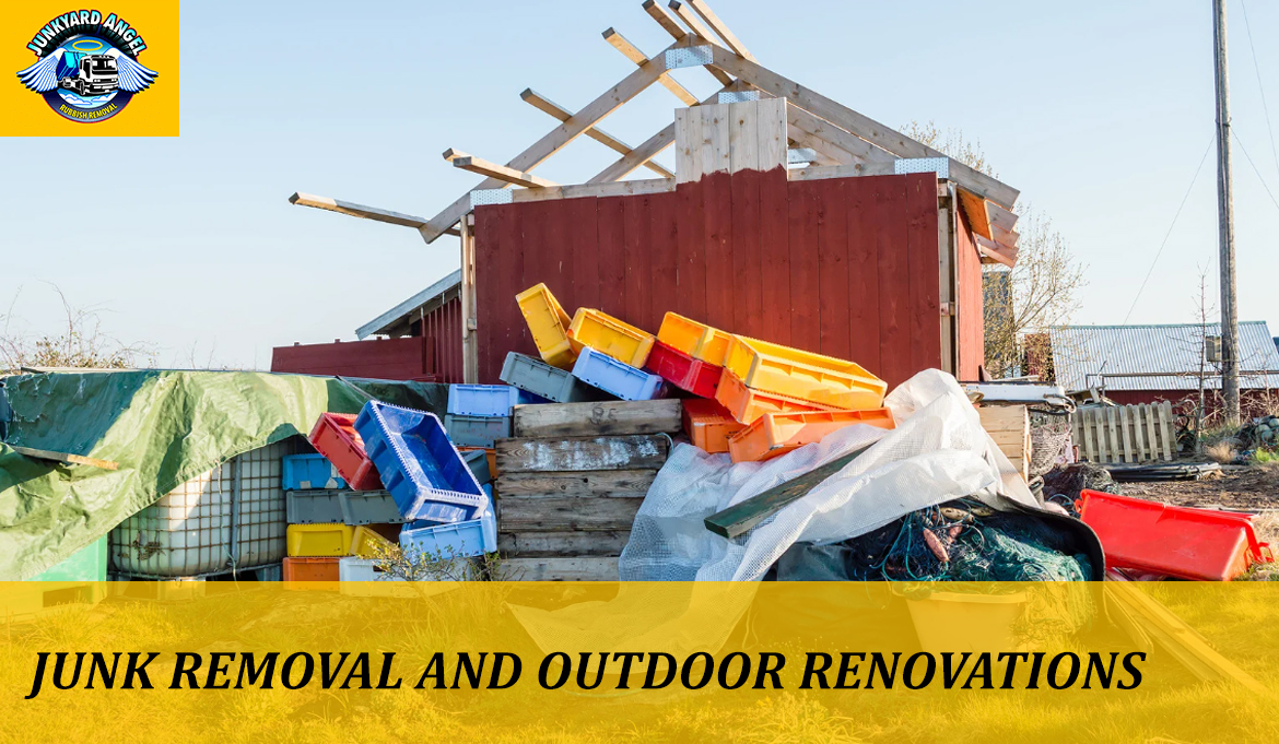 Junk removal and outdoor renovations