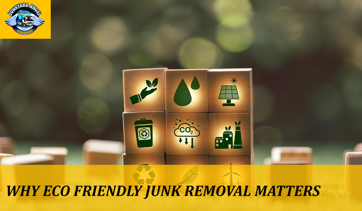 eco-friendly junk removal matters